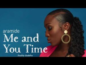 Aramide – Me and You Time Lyrics