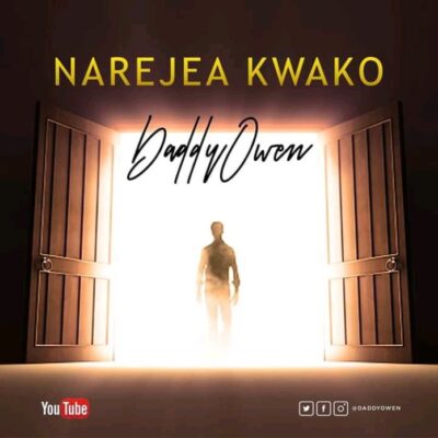 DADDY OWEN - Narejea Kwako Lyrics