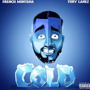French Montana Ft Tory Lanez – Cold lyrics