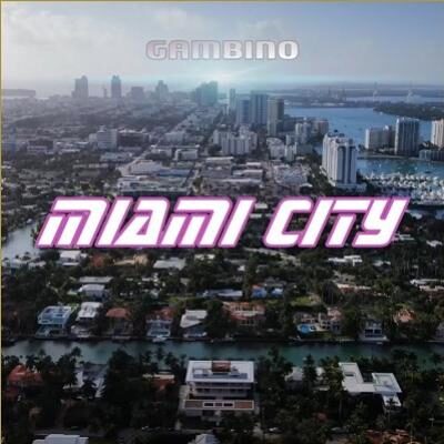 Gambino - MIAMI City lyrics