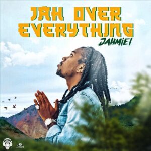 Jahmiel – Jah Over Everything Lyrics