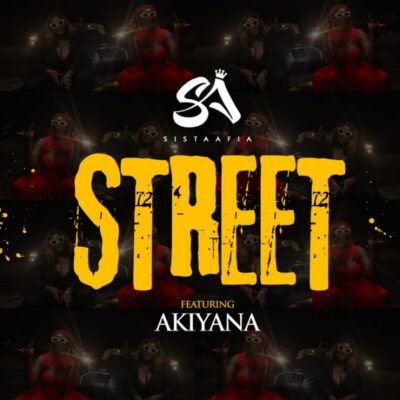 Sista Afia – Street Ft Akiyana Lyrics