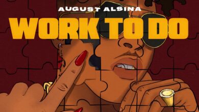August Alsina – Work to Do lyrics