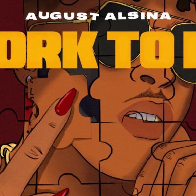 August Alsina – Work to Do lyrics