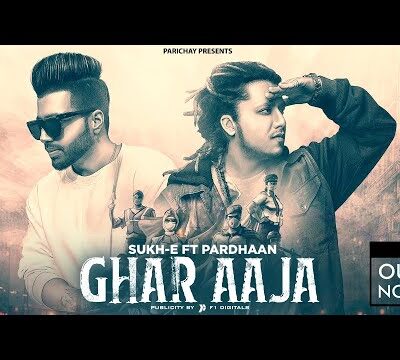 Ghar Aaja - Sukh-E Ft Pardhaan Lyrics