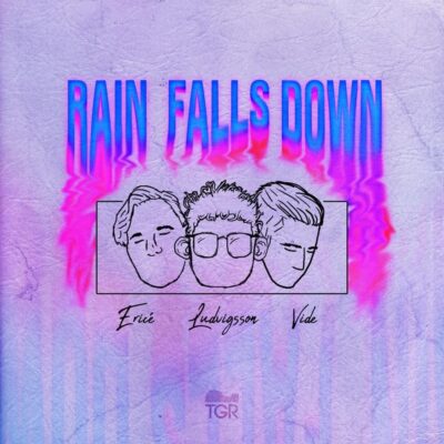 Ludvigsson x Ericé – Rain Falls Down Lyrics
