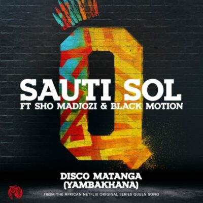 Sauti Sol Ft Sho Madjozi - Disco Matanga (Yambakhana) Lyrics