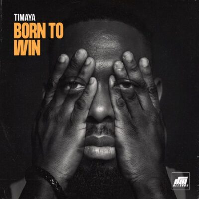 Timaya – Born To Win Lyrics