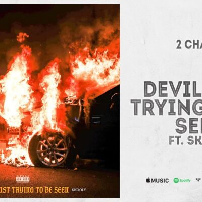2 Chainz Ft Skooly – Devil Just Trying to Be Seen lyrics