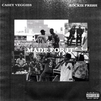Casey Veggies & Rockie Fresh – Made For It Lyrics