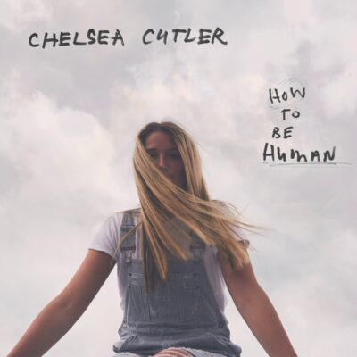 Chelsea Cutler – Crazier Things lyrics
