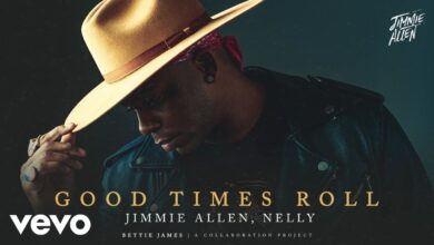 Jimmie Allen & Nelly – Good Times Roll lyrics
