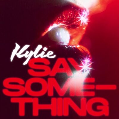 Kylie Minogue – Say Something lyrics