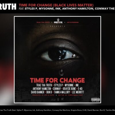 Trae tha Truth – Time for Change (Black Lives Matter) Lyrics