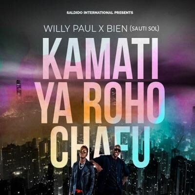 Willy Paul x Bien (Sauti Sol) - Kamati Ya Roho Chafu lyrics