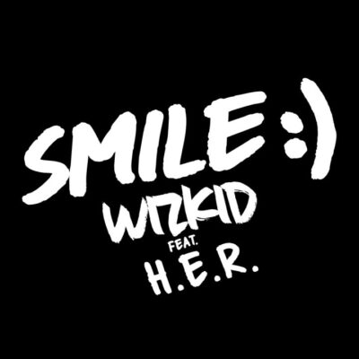Wizkid Ft H.E.R. - Smile Lyrics