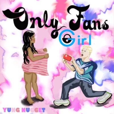 Yung Nugget – OnlyFans Girl lyrics