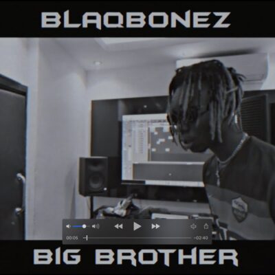 Blaqbonez - Big Brother Lyrics