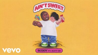 Buddy Ft Matt Ox – Ain’t Sweet lyrics