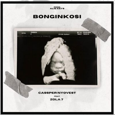 Cassper Nyovest Ft ZOLA 7 – Bonginkosi Lyrics