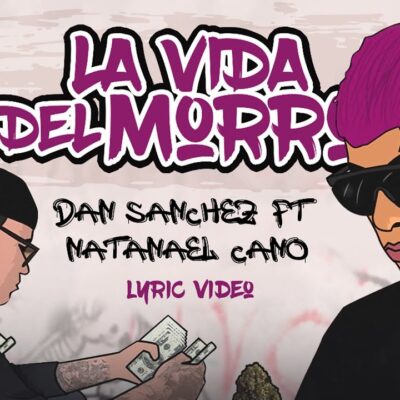 Dan Sanchez & Natanael Cano – La Vida Del Morro lyrics