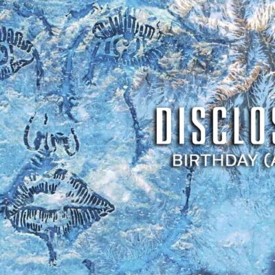 Disclosure x Kehlani & Syd – Birthday lyrics