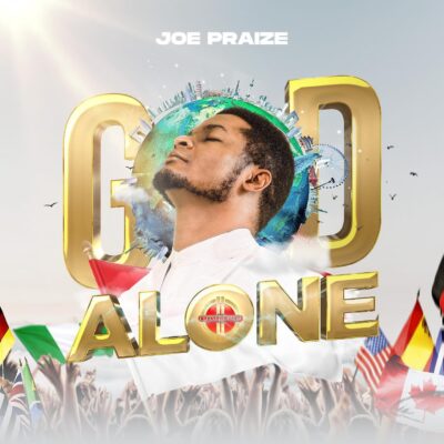 JOE PRAIZE - God Alone Lyrics