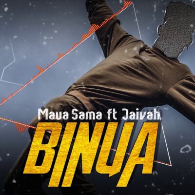 Maua Sama Ft Jaivah - BINUA Lyrics