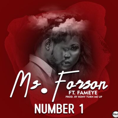 Ms. Forson Ft Fameye - Number 1 Lyrics
