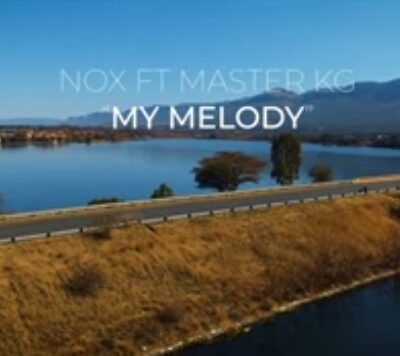 Nox Ft Master KG - My Melody Lyrics