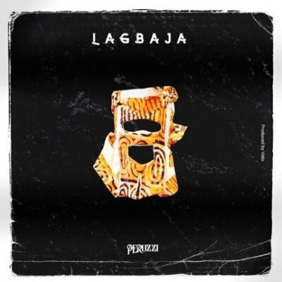 Peruzzi – Lagbaja Lyrics