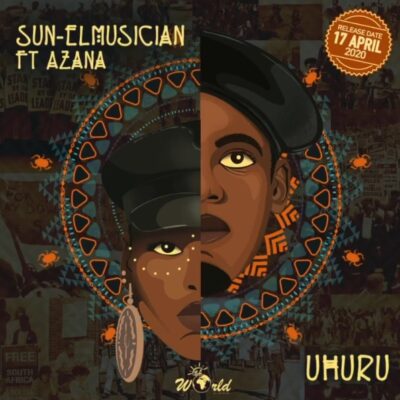 Sun-EL Musician Ft Azana - Uhuru Lyrics