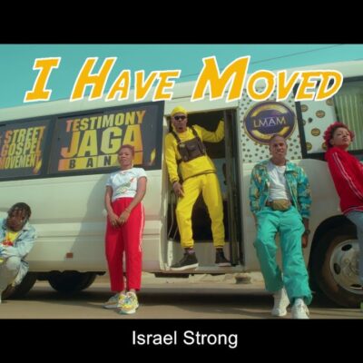 Testimony Jaga Ft Israel Strong - I Have Moved Lyrics