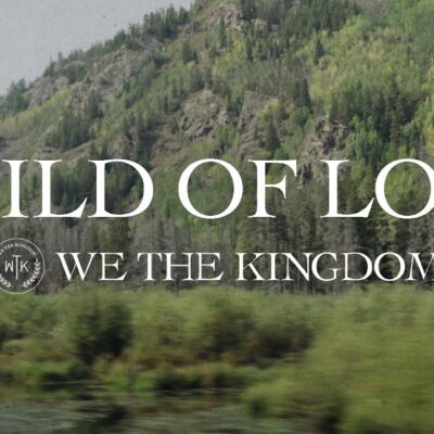 We The Kingdom – Child Of Love Lyrics