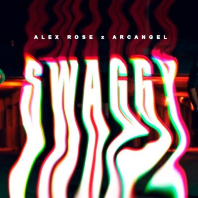 Alex Rose & Arcangel – Swaggy lyrics