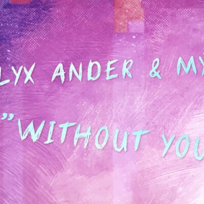 Alyx Ander & Mýa – Without You lyrics