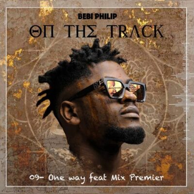 Bebi Philip Ft Mix Premier - One Way Lyrics