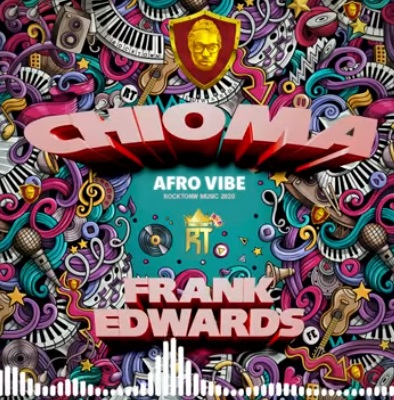 FRANK EDWARDS - CHIOMA AFRO Lyrics