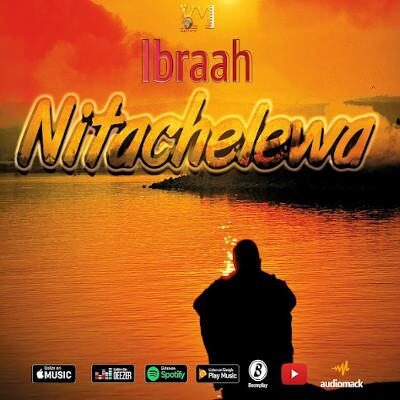 Ibraah - Nitachelewa lyrics