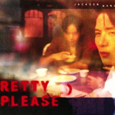 Jackson Wang & Galantis – Pretty Please (拜託) lyrics