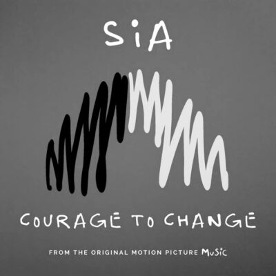 Sia – Courage to Change lyrics