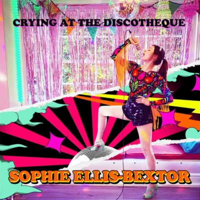 Sophie Ellis-Bextor – Crying at the Discotheque lyrics