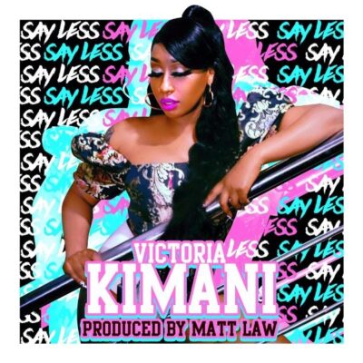 Victoria Kimani - Say Less Lyrics