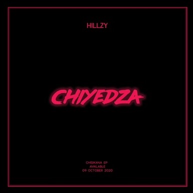 Hillzy - Chiyedza Lyrics