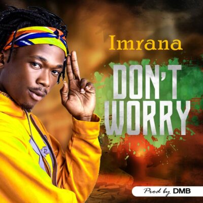 Imrana - Don't Worry Lyrics