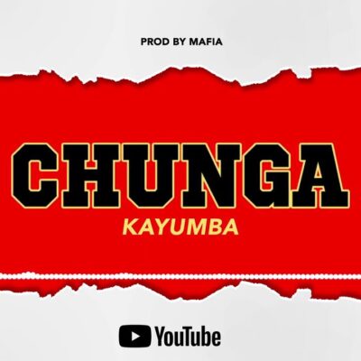 KAYUMBA - Chunga Lyrics