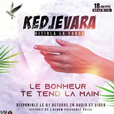 Kedjevara - Le Bonheur te tends la main Lyrics
