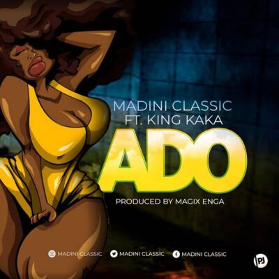 Madini Classic Ft King Kaka - Ado Lyrics