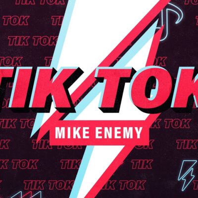 Mike Enemy – Tik Tok Lyrics