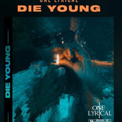 ONE LYRICAL - Die Young Lyrics